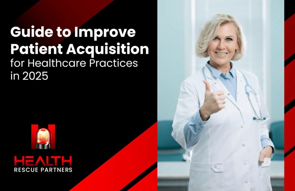 Patient Acquisition Strategies for Medical Practices in 2025