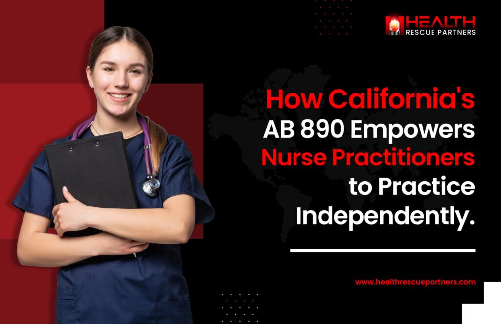 How California's AB 890 Empowers Nurse Practitioners to practice Independently.